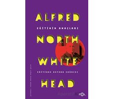 Eğitimin Amaçları - Eğitimde Reform Çağrısı - Alfred North Whitehead - Fol Kitap