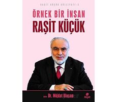 Örnek Bir İnsan Raşit Küçük - Raşit Küçük Külliyatı 3 - Kolektif - Hayat Yayınları