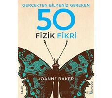 Gerçekten Bilmeniz Gereken 50 Fizik Fikri - Joanne Baker - Domingo Yayınevi