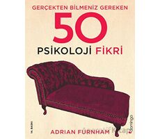 Gerçekten Bilmeniz Gereken 50 Psikoloji Fikri - Adrian Furnham - Domingo Yayınevi