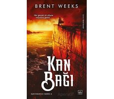 Kan Bağı / Işıkyaratan Serisi - 4 - Brent Weeks - İthaki Yayınları