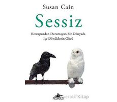 Sessiz: Konuşmadan Duramayan Bir Dünyada İçe Dönüklerin Gücü - Susan Cain - Pegasus Yayınları