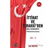 İttihat ve Terakki’den Milli Ekonomiye Cilt-2 - Ali Metin - DS Yayınları