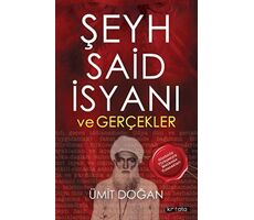 Şeyh Said İsyanı ve Gerçekler - Ümit Doğan - Kripto Basım Yayın