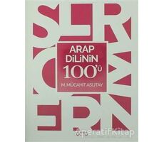 Arap Dilinin 100ü - M. Mücahit Asutay - Otto Yayınları