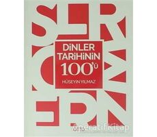 Dinler Tarihinin 100ü - Hüseyin Yılmaz - Otto Yayınları