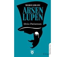 Arsen Lupen Obüs Patlaması - Maurice Leblanc - Dorlion Yayınları