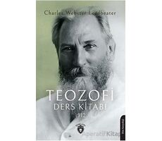 Teozofi Ders Kitabı 1912 - Charles Webster Leadbeater - Dorlion Yayınları