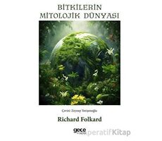 Bitkilerin Mitolojik Dünyası - Richard Folkard - Gece Kitaplığı