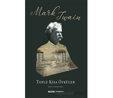 Toplu Kısa Öyküler - Mark Twain - Alfa Yayınları