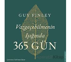 Vazgeçebilmenin Işığında 365 Gün - Guy Finley - Destek Yayınları