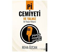 Pi Cemiyeti ve Yalnız Bir Radyo Hikayesi - Reha Özcan - Destek Yayınları