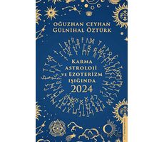 Karma Astroloji ve Ezoterizm Işığında 2024 - Oğuzhan Ceyhan - Destek Yayınları