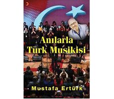 Anılarla Türk Musikisi - Mustafa Ertürk - Cinius Yayınları