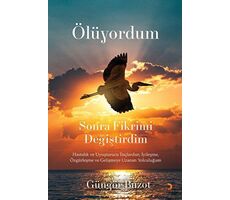 Ölüyordum Sonra Fikrimi Değiştirdim - Güngör Buzot - Cinius Yayınları