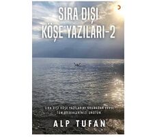 Sıra Dışı Köşe Yazıları 2 - Alp Tufan - Cinius Yayınları