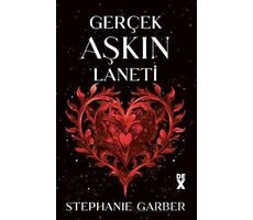 Gerçek Aşkın Laneti - Stephanie Garber - Dex Yayınevi