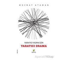 Yaratıcı Yazma İçin Yaratıcı Drama - Müjdat Ataman - ELMA Yayınevi