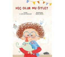 Hiç Olur Mu Öyle? - A. Ceylan Oğuzcan - Abm Yayınevi