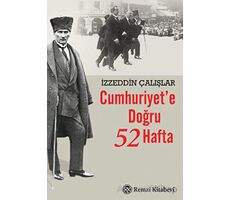 Cumhuriyete Doğru 52 Hafta - İzzeddin Çalışlar - Remzi Kitabevi