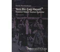 Yeni Bir Çağ Hayali - Sheila Rowbotham - Sel Yayıncılık