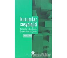 Kurumlar Sosyolojisi - Mustafa Aydın - Açılım Kitap