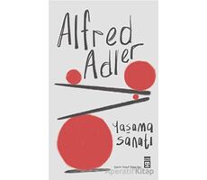 Yaşama Sanatı - Alfred Adler - Timaş Yayınları