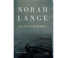 45 Gün Ve 30 Denizci - Norah Lange - Everest Yayınları