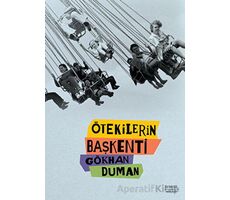 Ötekilerin Başkenti - Gökhan Duman - Everest Yayınları