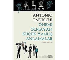 Önemi Olmayan Küçük Yanlış Anlamalar - Antonio Tabucchi - Everest Yayınları