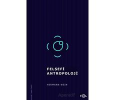 Felsefi Antropoloji - Hermann Wein - Fol Kitap