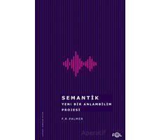 Semantik - Yeni Bir Anlambilim Projesi - F. R. Palmer - Fol Kitap