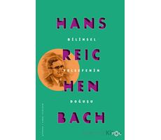 Bilimsel Felsefenin Doğuşu - Hans Reichenbach - Fol Kitap