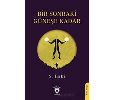 Bir Sonraki Güneşe Kadar - S. Haki - Dorlion Yayınları