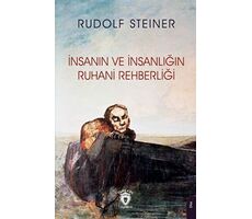İnsanın ve İnsanlığın Ruhani Rehberliği - Rudolf Steiner - Dorlion Yayınları
