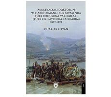 Avustralyalı Doktorun 93 Harbi, Osmanlı-Rus Savaşında Türk Ordusuna Yardımları (Türk Kızılayı’ndaki