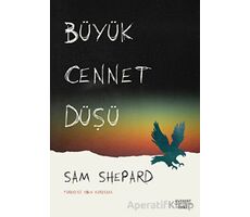 Büyük Cennet Düşü - Sam Shepard - Everest Yayınları