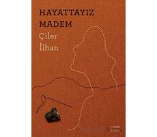 Hayattayız Madem - Çiler İlhan - Everest Yayınları