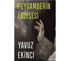 Peygamberin Endişesi - Yavuz Ekinci - Everest Yayınları