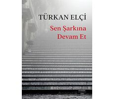 Sen Şarkına Devam Et - Türkan Elçi - Everest Yayınları