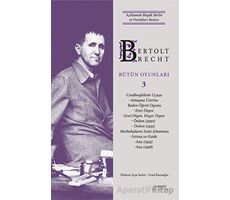 Bertolt Brecht Bütün Oyunları 3 - Bertolt Brecht - Everest Yayınları