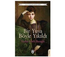 Bir Yuva Böyle Yıkıldı - Vedat Örfi Bengü - Dorlion Yayınları