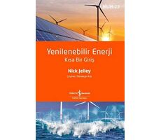 Yenilenebilir Enerji - Kısa Bir Giriş - Nick Jelley - İş Bankası Kültür Yayınları