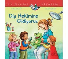 Diş Hekimine Gidiyoruz İlk Okuma Kitabım - Andrea Zschocher - İş Bankası Kültür Yayınları