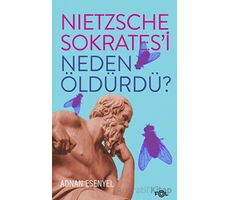 Nietzsche Sokrates’i Neden Öldürdü? - Adnan Esenyel - Fol Kitap
