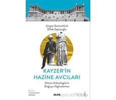 Kayzer’in Hazine Avcıları - Dilek Zaptçıoğlu - Alfa Yayınları