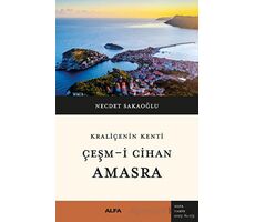 Kraliçenin Kenti - Çeşm-i Cihan - Amasra - Necdet Sakaoğlu - Alfa Yayınları