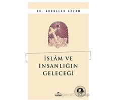 İslam ve İnsanlığın Geleceği - Abdullah Azzam - Ravza Yayınları
