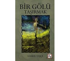 Bir Gölü Taşırmak - Gamze Taşçı - Az Kitap