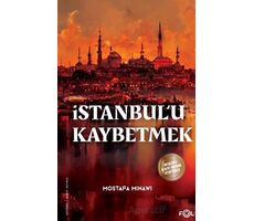 İstanbul’u Kaybetmek - Mostafa Minawi - Fol Kitap